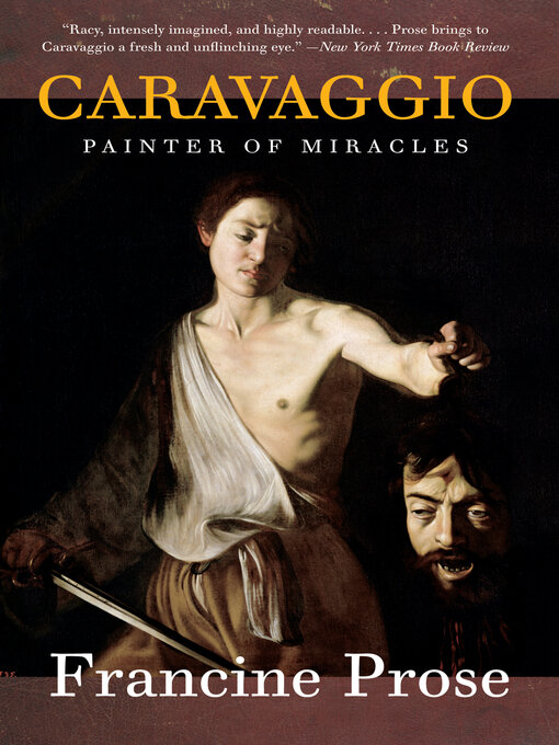 Title details for Caravaggio by Francine Prose - Wait list